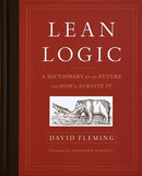 Lean Logic : A Dictionary for the Future and How to Survive It-9781603586481