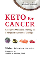 Keto for Cancer : Ketogenic Metabolic Therapy as a Targeted Nutritional Strategy-9781603587013