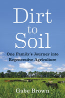 Dirt to Soil : One Family's Journey into Regenerative Agriculture-9781603587631