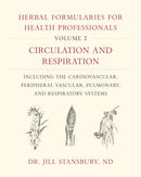 Herbal Formularies for Health Professionals, Volume 2 : Circulation and Respiration, including the Cardiovascular, Peripheral Vascular, Pulmonary, and Respiratory Systems-9781603587983