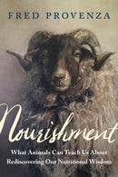 Nourishment : What Animals Can Teach Us about Rediscovering Our Nutritional Wisdom-9781603588027