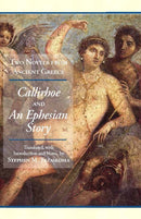 Two Novels from Ancient Greece : Chariton's Callirhoe and Xenophon of Ephesos' An Ephesian Story: Anthia and Habrocomes-9781603841924