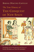 The True History of The Conquest of New Spain-9781603842907