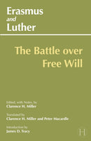 Erasmus and Luther: The Battle over Free Will : The Battle Over Free Will-9781603845472