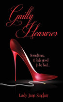 Guilty Pleasures : Sometimes it feels good to be bad...-9781604149821