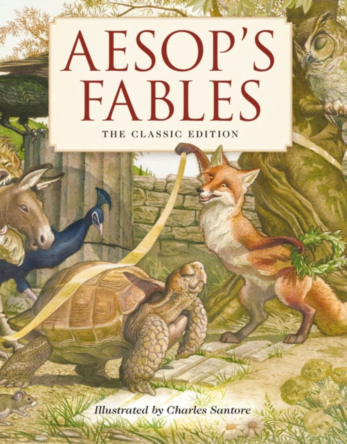 Aesop's Fables Hardcover : The Classic Edition by acclaimed illustrator, Charles Santore-9781604338102