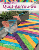 Learn to Quilt-As-You-Go : 14 Projects You Can Finish Fast-9781604684896