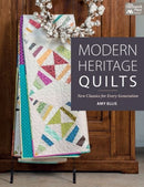 Modern Heritage Quilts : New Classics for Every Generation-9781604687781