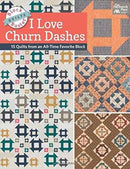 Block-Buster Quilts - I Love Churn Dashes : 15 Quilts from an All-Time Favorite Block-9781604688054
