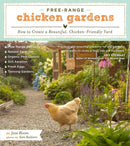 Free-Range Chicken Gardens : How to Create a Beautiful, Chicken-Friendly Yard-9781604692372