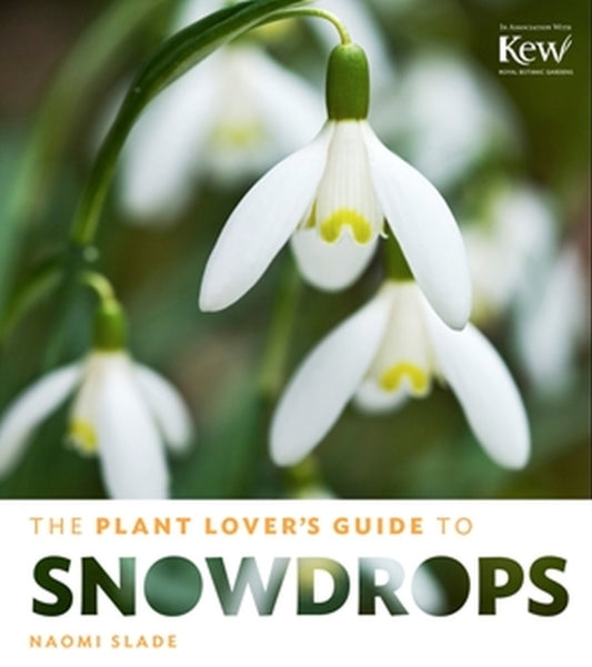 The Plant Lover''s Guide to Snowdrops