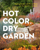 Hot Color, Dry Garden : Inspiring Designs and Vibrant Plants for the Waterwise Gardener-9781604694574