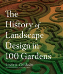 The History of Landscape Design in 100 Gardens-9781604695298