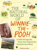 The Natural World of Winnie-the-Pooh : A Walk Through the Forest that Inspired the Hundred Acre Wood-9781604695991