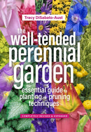 The Well-Tended Perennial Garden : The Essential Guide to Planting and Pruning Techniques, Third Edition-9781604697070