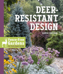Deer-Resistant Design : Fence-free Gardens that Thrive Despite the Deer-9781604698497