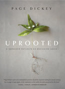 Uprooted : A Gardener Reflects on Beginning Again-9781604699579