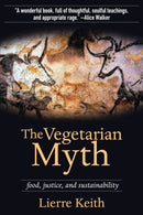 The Vegetarian Myth : Food, Justice and Sustainability-9781604860801