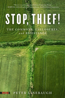Stop, Thief! : The Commons, Enclosures, And Resistance-9781604867473