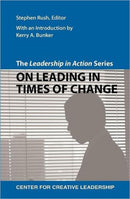 The Leadership in Action Series : On Leading in Times of Change-9781604911206