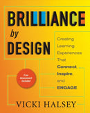 Brilliance by Design: Creating Learning Experiences That Connect, Inspire, and Engage-9781605094229