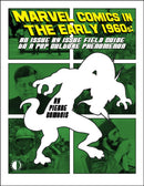 Marvel Comics In The Early 1960s : An Issue-By-Issue Field Guide To A Pop Culture Phe-9781605491264