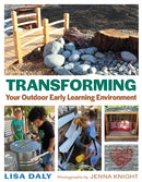 Transforming Your Outdoor Early Learning Environment-9781605547381