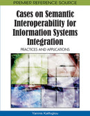 Cases on Semantic Interoperability for Information Systems Integration : Practices and Applications-9781605668949