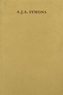 A. J. A. Symons – A Bibliomane, His Books, and His Clubs