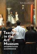Teaching in the Art Museum - Interpretation as Experience-9781606060582