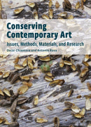Conserving Contemporary Art - Issues, Methods, Materials, and Research-9781606061046