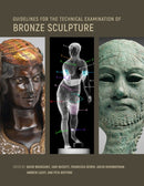 Guidelines for the Technical Examination of Bronze Sculpture-9781606066904