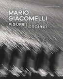 Mario Giacomelli – Figure/Ground