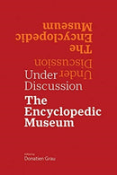 Under Discussion - The Encyclopedic Museum-9781606067192