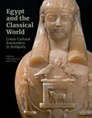 Egypt and the Classical World - Cross-Cultural Encounters in Antiquity-9781606067376