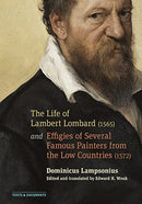 The Life of Lambert Lombard (1565); and Effigies of Several Famous Painters from the Low Countries (1572)-9781606067406