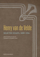 Henry van de Velde – Selected Essays, 1889 – 1914