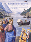 Renaissance Secrets – A Lifetime Working with Wall  Paintings by Michelangelo, Raphael, and Others at  the Vatican