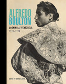Alfredo Boulton – Looking at Venezuela, 1928–1978