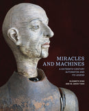 Miracles and Machine – A Sixteenth–Century Automaton and Its Legend