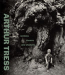 Arthur Tress : Rambles, Dreams, and Shadows-9781606068618