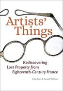 Artists' Things : Rediscovering Lost Property from Eighteenth-Century France-9781606068632