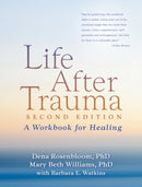 Life After Trauma, Second Edition : A Workbook for Healing-9781606236086