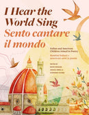 I Hear the World Sing (Sento cantare il mondo) : Italian and American Children Joined in Poetry (Bambini italiani e americani uniti in poesia)-9781606353899