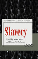 Slavery : Interpreting American History-9781606354223