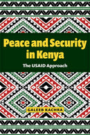 Peace and Security in Kenya : The USAID Approach-9781606354971