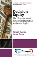Decision Equity: The Ultimate Metric to Connect Marketing Actions to Profits-9781606491935