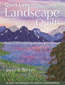 Quick Little Landscape Quilts : 24 Easy Techniques to Create a Masterpiece-9781607050100