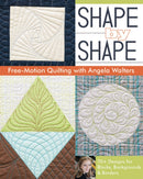 Shape by Shape : Free-Motion Quilting with Angela Walters-9781607057888