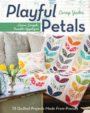 Playful Petals : Learn Simple, Fusible Applique  18 Quilted Projects Made from Precuts-9781607057970